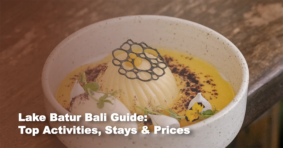 Lake-Batur-Bali-Guide-Top-Activities-Stays Prices